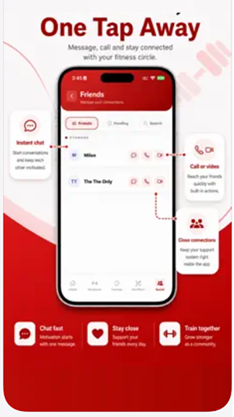 One tap away — message, call and stay connected with your fitness circle